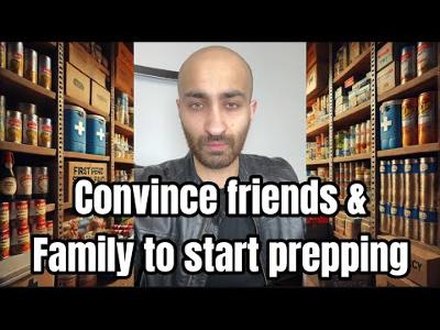 How To Convince Family & Friends To Start Prepping