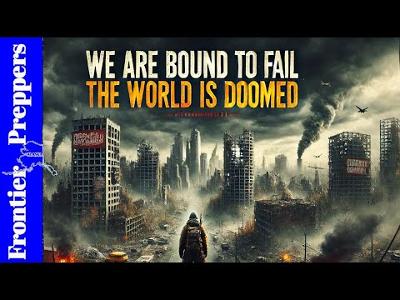 �� WE ARE BOUND TO FAIL | THE WORLD IS DOOMED #preppergear #shtfsurvival #prepper #survivalist